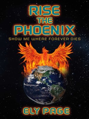cover image of Rise the Phoenix: Show Me Where Forever Dies